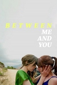 Между нами (Between Me and You) (2021) скачать