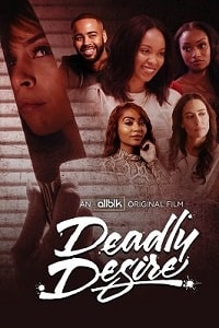 Скачать Смертельное желание (Deadly Desire) (2023) в хорошем качестве